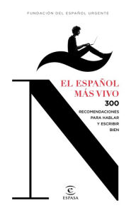 Title: El español más vivo: 300 recomendaciones para hablar y escribir bien, Author: Fundéu