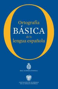 Title: Ortografía básica de la lengua española, Author: Real Academia Española