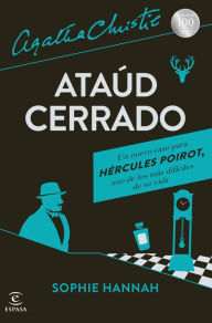 Title: Ataúd cerrado: Un nuevo caso de Hércules Poirot, Author: Sophie Hannah