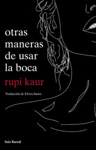 Title: Otras maneras de usar la boca, Author: Rupi Kaur