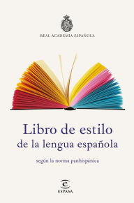 Title: Libro de estilo de la lengua española: según la norma panhispánica, Author: Real Academia Española