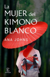 Title: La mujer del kimono blanco, Author: Ana Johns
