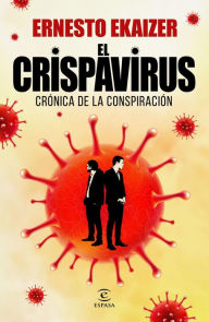 Title: El crispavirus: Crónica de la conspiración, Author: Ernesto Ekaizer