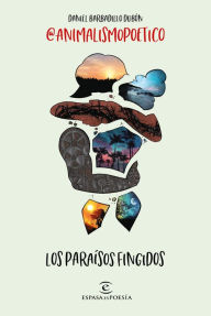 Title: Los paraísos fingidos, Author: Daniel Barbadillo Dubon