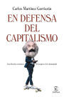 En defensa del capitalismo: Una filosofía económica de la naturaleza humana