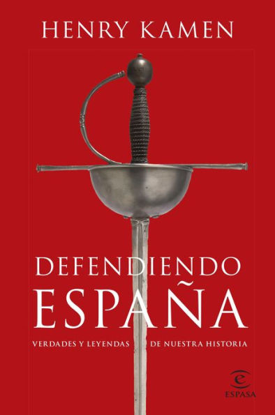 Defendiendo España: Verdades y leyendas de nuestra historia