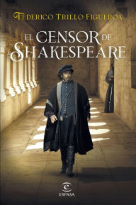 Title: El censor de Shakespeare, Author: Federico Trillo-Figueroa