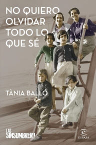 Title: No quiero olvidar todo lo que sé: Las Sinsombrero 3, Author: Tània Balló