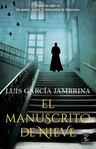 Title: El manuscrito de nieve, Author: Luis García Jambrina