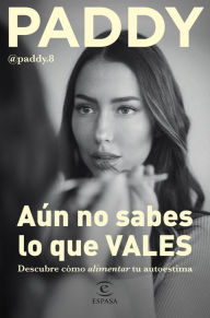 Title: Aún no sabes lo que VALES, Author: Paddy