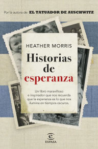 Title: Historias de esperanza, Author: Heather Morris