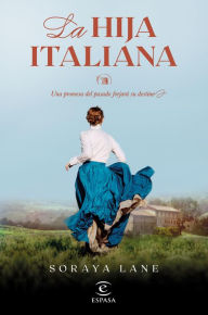 Title: La hija italiana (Serie Las hijas perdidas 1), Author: Soraya Lane
