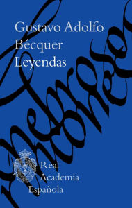 Title: Leyendas, Author: Gustavo Adolfo Bécquer