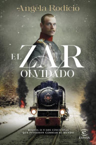 E book download for free El zar olvidado: Miguel II y los cinco días que pudieron cambiar el mundo (English Edition)