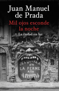 Title: Mil ojos esconde la noche. La ciudad sin luz, Author: Juan Manuel de Prada