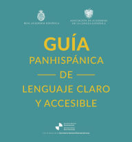 Title: Guía panhispánica de lenguaje claro y accesible, Author: Real Academia Española