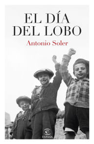 Title: El día del lobo, Author: Antonio Soler