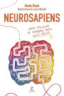 Neurosapiens: Cómo utilizar el cerebro para vivir mejor