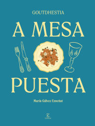 Title: A mesa puesta, Author: Goutdhestia Gálvez Enseñat