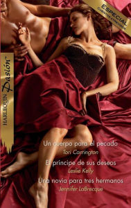 Title: Un cuerpo para el pecado - El príncipe de sus deseos - Una novia para tres hermanos, Author: Tori Carrington