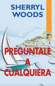 Title: Pregúntale a cualquiera, Author: Sherryl Woods