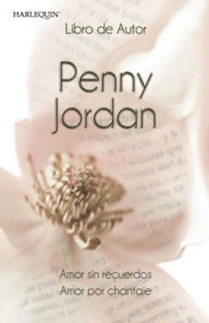 Title: Amor sin recuerdos - Amor por chantaje, Author: Penny Jordan