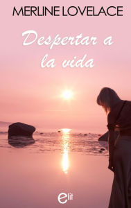 Title: Despertar a la vida, Author: Merline Lovelace