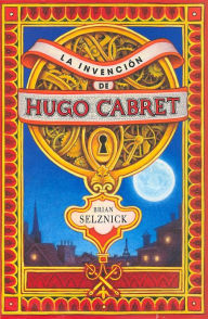 Title: La invencion de Hugo Cabret (The Invention of Hugo Cabret), Author: Brian Selznick