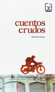 Title: Cuentos crudos (eBook-ePub), Author: Ricardo Gómez Gil