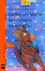 Title: Danko, el caballo que conocía las estrellas (eBook-ePub), Author: José Antonio Panero