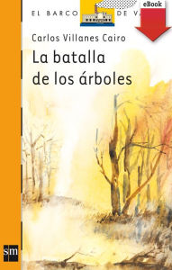 Title: La batalla de los árboles (eBook-ePub), Author: Carlos Villanes Cairo