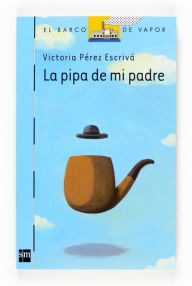 Title: La pipa de mi padre (eBook-ePub), Author: Victoria Pérez Escrivá