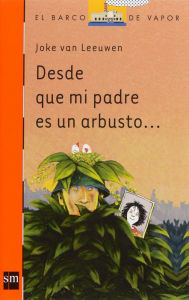 Title: Desde que mi padre es un arbusto (eBook-ePub), Author: Joke van Leeuwen