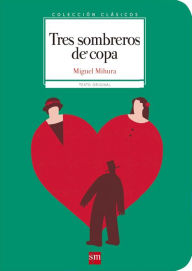 Title: Tres sombreros de copa, Author: Miguel Mihura