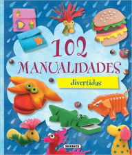 Title: 102 manualidades divertidas, Author: Susaeta Publishing