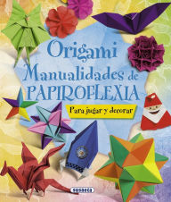 Title: Origami: Manualidades de papiroflexia, Author: Susaeta Ediciones