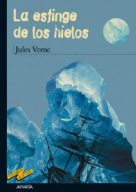 Title: La esfinge de los hielos, Author: Jules Verne