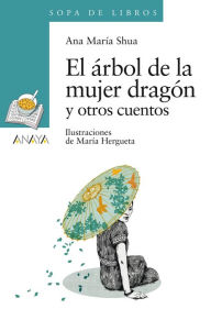 Title: El árbol de la mujer dragón y otros cuentos, Author: Ana María Shua