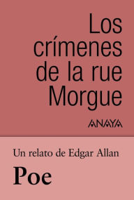 Title: Un relato de Poe: Los crímenes de la rue Morgue, Author: Edgar Allan Poe