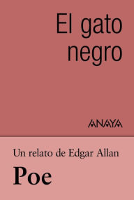 Title: Un relato de Poe: El gato negro, Author: Edgar Allan Poe