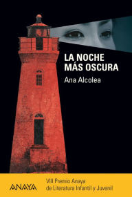 Title: La noche más oscura, Author: Ana Alcolea