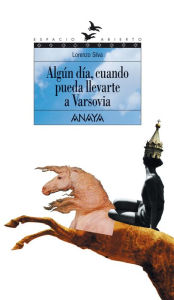 Title: Algún día, cuando pueda llevarte a Varsovia: Trilogía de Getafe, I, Author: Lorenzo Silva