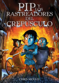 Title: PIP y los rastreadores del crepúsculo, Author: Chris Mould