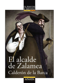 Title: El alcalde de Zalamea, Author: Pedro Calderon de la Barca