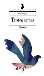 Title: Tristes armas, Author: Marina Mayoral