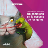 Title: UN CAMALEON EN LA ESCUELA DE LOS GATOS, Author: Roberto Aliaga Sánchez