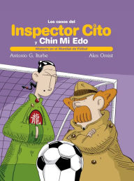 Title: INSPECTOR CITO Misterio en el mundial de fútbol, Author: Antonio González Iturbe