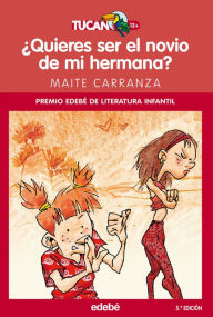 Title: ¿Quieres ser el novio de mi hermana?, Author: Maite Carranza Gil-Dolz