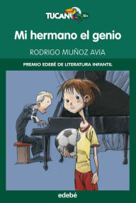 Title: Mi hermano el genio, Author: Rodrigo MUÑOZ AVIA