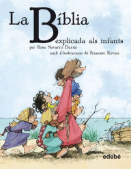 Title: La BÍBLIA explicada als infants, Author: Rosa Navarro Durán